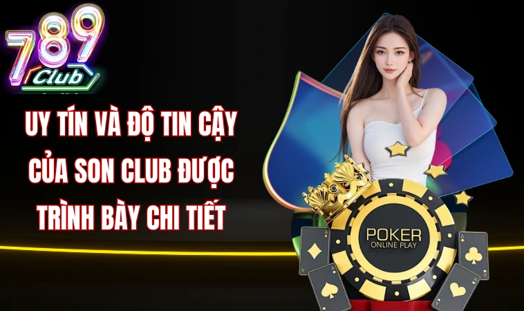 Uy tín và độ tin cậy của Son club được trình bày chi tiết